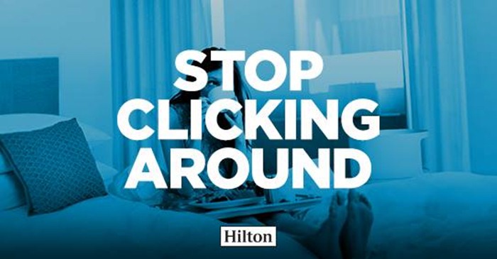 Promoção hotéis Hilton - Campanha Stop Clicking Around