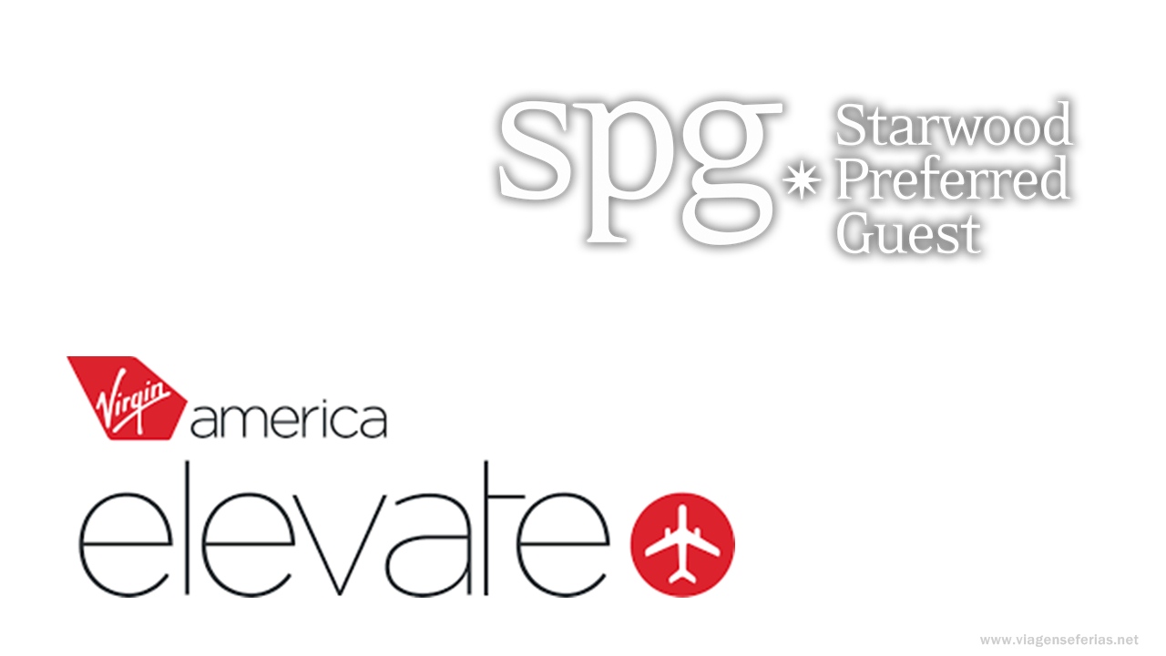 Programas de Fidelização Elevate da Virgin America e SPG da Starwood Hotéis